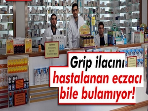 Piyasada tükenen grip ilacını eczacı da bulamıyor