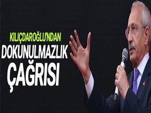 Kılıçdaroğlu'ndan dokunulmazlık çağrısı