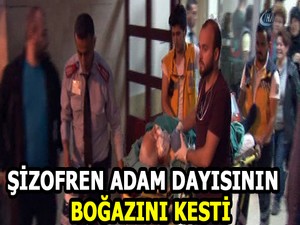 Şizofren adam dayısının boğazını kesti