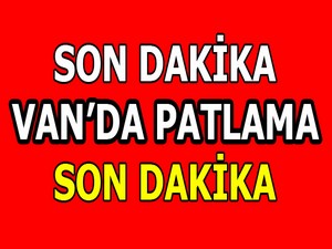 Van'da Patlama
