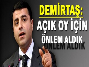 Demirtaş: Açık oy için önlem aldık