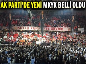 AK Parti’de yeni MKYK belli oldu