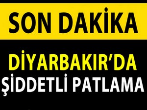 Diyarbakır'da şiddetli patlama