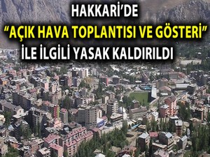 Hakkari’de ‘açık hava toplantısı ve gösteri’ ile ilgili yasak kaldırıldı