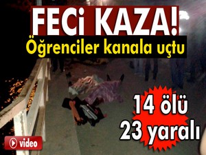 Geziye giden öğrenciler kaza yaptı: 14 ölü, 23 yaralı