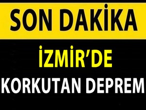İzmir'de Korkutan Deprem