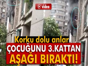 Çocuğunu 3. kattan aşağı bıraktı