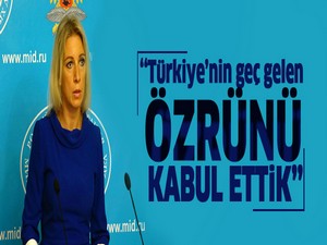 Rusya: Türkiye'nin geç gelen özrünü kabul ettik
