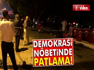 Demokrasi nöbeti alanında patlama!