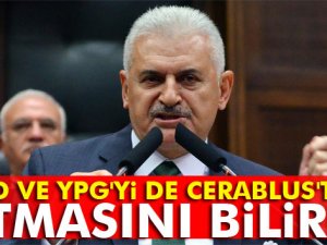 Başbakan Yıldırım: PYD'yi de Cerablus'tan atmasını biliriz
