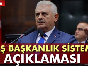 Başbakan'dan flaş Başkanlık Sistemi açıklaması