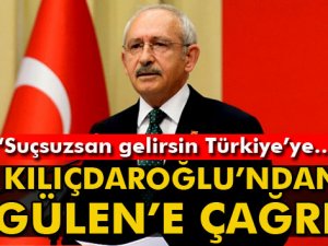 Kılıçdaroğlu: 'Suçsuzsan gelirsin Türkiye'ye