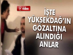 Yüksekdağ'ın gözaltına alındığı anlar