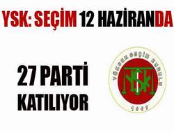 YSK: Seçime 27 parti katılacak