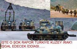 TÜRKİYE KUZEY IRAK I İŞGAL EDECEK