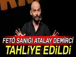 FETÖ sanığı Atalay Demirci'ye tahliye!