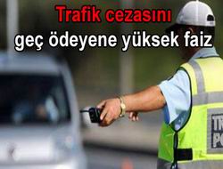 Trafik cezalarına aylık yüzde 5 faiz