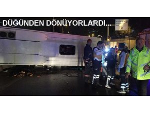 Düğünden dönen otobüs devrildi: 3 ölü 17 yaralı!