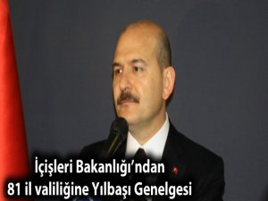 İçişleri Bakanlığı’ndan 81 il valiliğine Yılbaşı Genelgesi