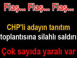 CHP toplantısına silahlı saldırı