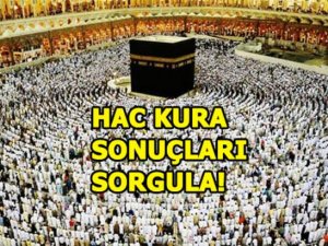 2018 Hac kura sonuçları sorgulama!