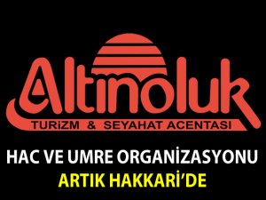 Altınoluk Hac-Umre organizasyonu artık Hakkari’de