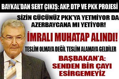 DENİZ BAYKAL YİNE SERT KONUŞTU