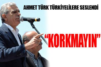 TÜRKİYELİ KARDEŞLERİM KORKMAYIN
