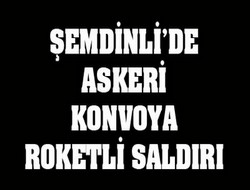 Askeri konvoya roketli saldırı