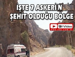 İşte 7 askerimizin Yaşamını yitirdiği bölge