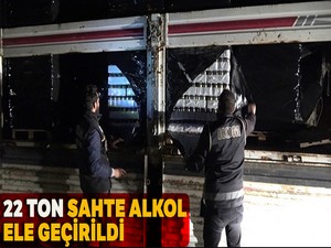 22 ton sahte alkol ele geçirildi