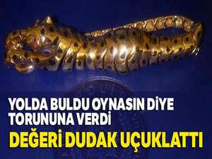 Bulduğu 15 bin TL'lik künyeyi oyuncak sanıp torununa verdi