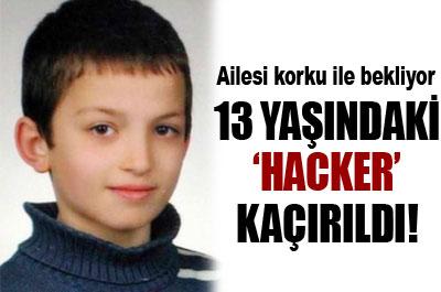 13 YAŞINDAKİ HACKER MUSA KAÇIRILDI