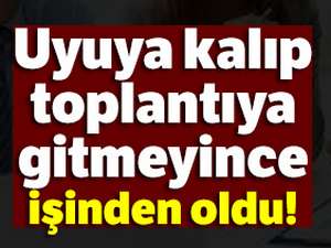 Şirket toplantısına gitmemek işten kovulma sebebi