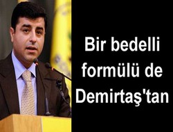 Demirtaş'tan bedeli askerlik önerisi