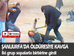 Şanlıurfa'da ölümüne kavga