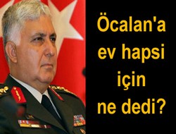 Necdet Özel, Öcalan'a ev hapsi için ne dedi?