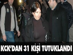 KCK'da 31 kişi tutuklandı