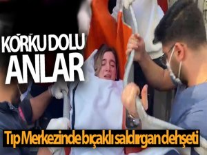 Tıp Merkezinde bıçaklı saldırgan dehşeti