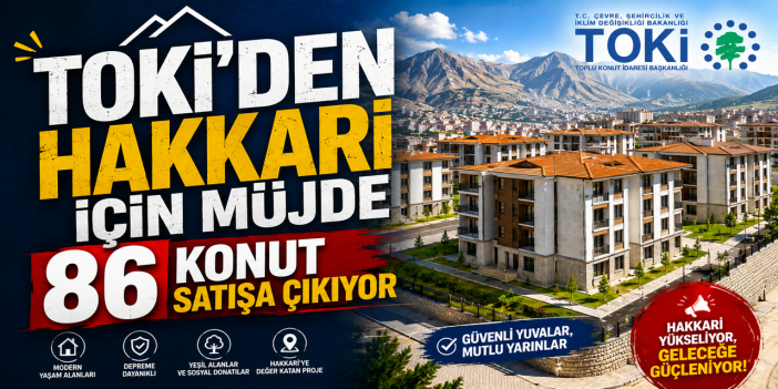 TOKİ'den Hakkari İçin Müjde 86 Konut Satışa Çıkıyor