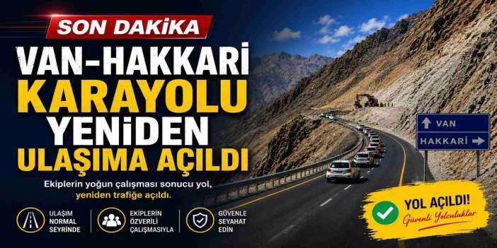 Van-Hakkari Karayolu Yeniden Ulaşıma Açıldı