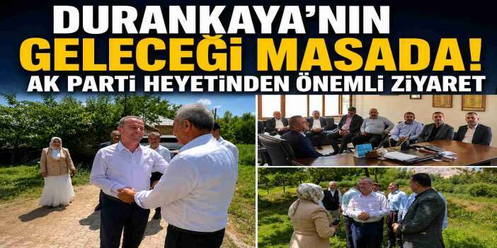 Durankaya’nın İhtiyaçları Masaya Yatırıldı